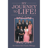 My Journey to Life!: Biography/Memoir
