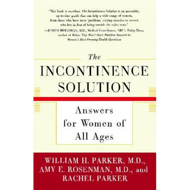 The Incontinence Solution: Answers for Women of All Ages