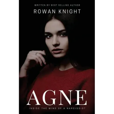 Agne: Inside the Mind of a Narcissist