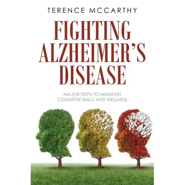 Fighting Alzheimer's Disease: Major Steps to Maintain Cognitive Skills and Wellness