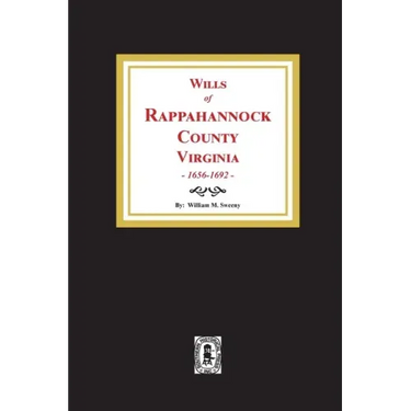 Wills of Rappahannock County, Virginia, 1656-1692