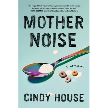 Mother Noise: A Memoir