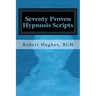 Seventy Proven Hypnosis Scripts: : A Companion to Unlocking the Blueprint of the Psyche