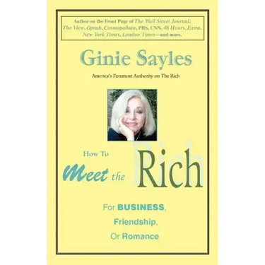 How to Meet the Rich: For Business, Friendship, or Romance