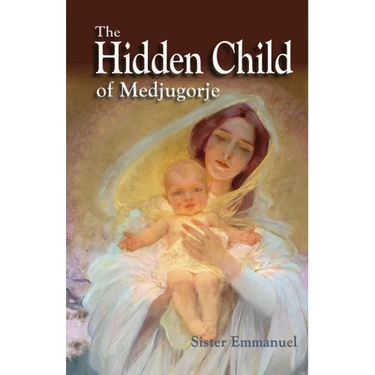 The Hidden Child of Medjugorje