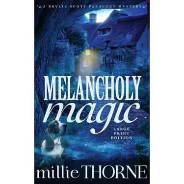 Melancholy Magic: A Brylie Scott Paracozy Mystery