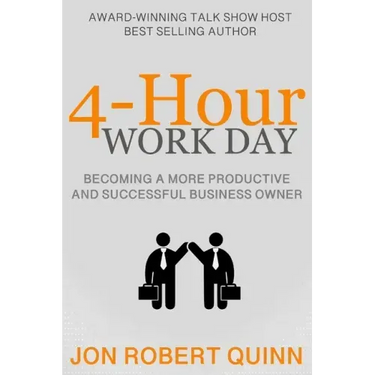 4-Hour Work Day: Becoming a More Productive and Successful Business Owner