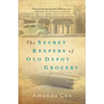 The Secret Keepers of Old Depot Grocery