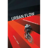 Urban Flow: Bike Messengers and the City