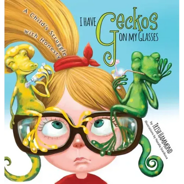 I Have Geckos on my Glasses: A Child's Struggle with Honesty