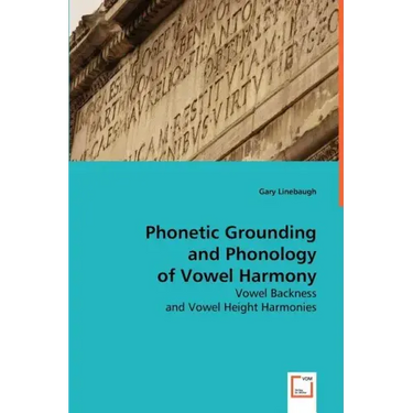 Phonetic Grounding and Phonology of Vowel Harmony