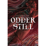 Odder Still