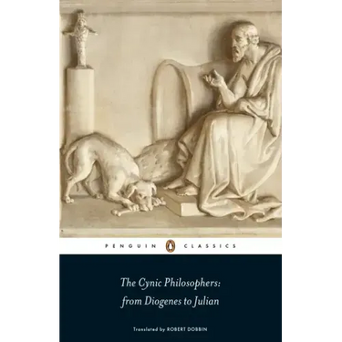 The Cynic Philosophers: From Diogenes to Julian