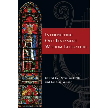 Interpreting Old Testament Wisdom Literature