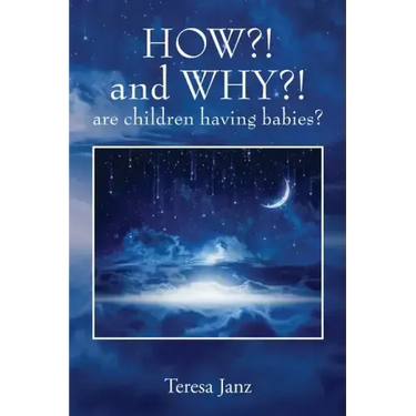 HOW?! and WHY?! are children having babies?