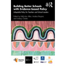 Building Better Schools with Evidence-Based Policy: Adaptable Policy for Teachers and School Leaders