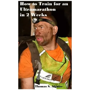 How to Train for an Ultramarathon in 2 Weeks
