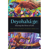 Deyohahá Ge:: Sharing the River of Life