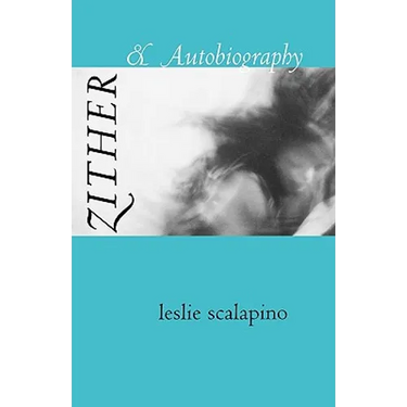 Zither & Autobiography