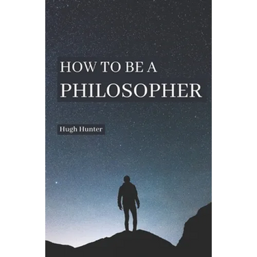 How to be a Philosopher