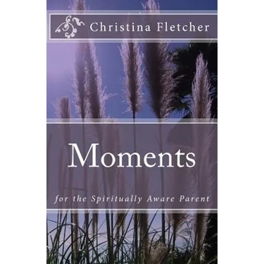 Moments for the Spiritually Aware Parent
