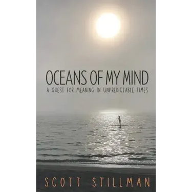 Oceans Of My Mind: A Quest For Meaning In Unpredictable Times