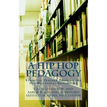 A Hip Hop Pedagogy: Effective Teacher Training for the Millennial Generation