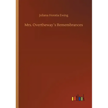 Mrs. Overtheway´s Remembrances