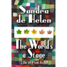 The World's A Stage: Life in Five Acts