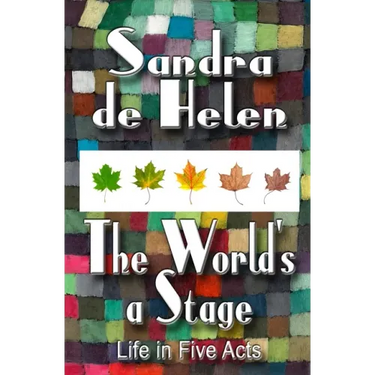 The World's A Stage: Life in Five Acts