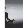 Calm Within: A Comprehensive Guide to Meditation and Inner Harmony
