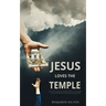 Jesus Loves the Temple: Re-examining the idea of a Scriptural Temple in Jerusalem from a Christian perspective