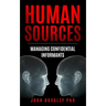 Human Sources: Managing Confidential Informants