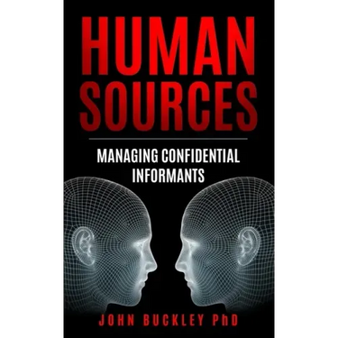 Human Sources: Managing Confidential Informants