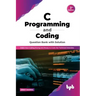 C Programming and Coding Question Bank with Solution (2nd Edition): Make Your Coding Strong and Ready to Crack the Technical Interview
