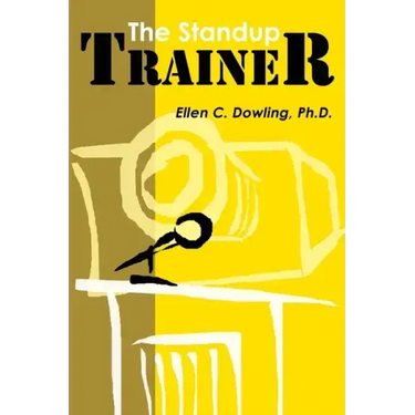 The Standup Trainer: Techniques from the Theater and the Comedy Club to Help Your Students Laugh, Stay Awake, and Learn Something Useful