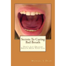 Secrets To Curing Bad Breath: Don't Let Dragon Breath Ruin Your Life
