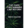 The Case For Cannabis Law Reform