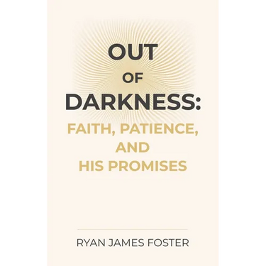Out of Darkness: Faith, Patience, and His Promises