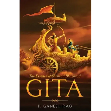 The Essence of Shrimad Bhagavad Gita