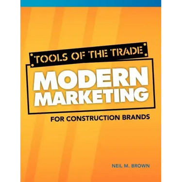 Tools of the Trade: Modern Marketing for Construction Brands