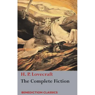 The Complete Fiction of H. P. Lovecraft
