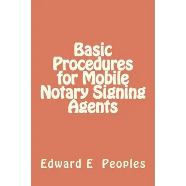 Basic Procedures for Mobile Notary Signing Agents