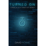 Turned On: Tuning In, In a Tuned-Out World