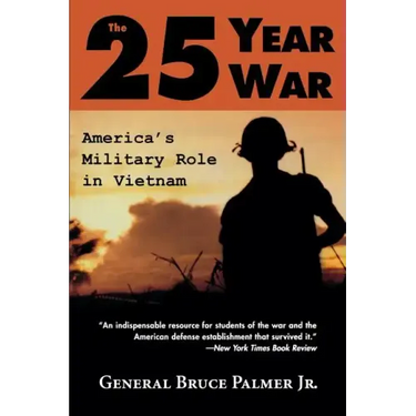 The 25-Year War: America's Military Role in Vietnam