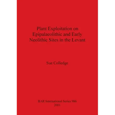 Plant Exploitation on Epipalaeolithic and Early Neolithic Sites in the Levant