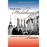 Cold War Holidays: American Tourism in France
