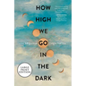 How High We Go in the Dark