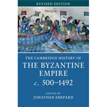 The Cambridge History of the Byzantine Empire C.500-1492