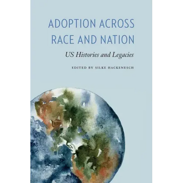 Adoption across Race and Nation: US Histories and Legacies